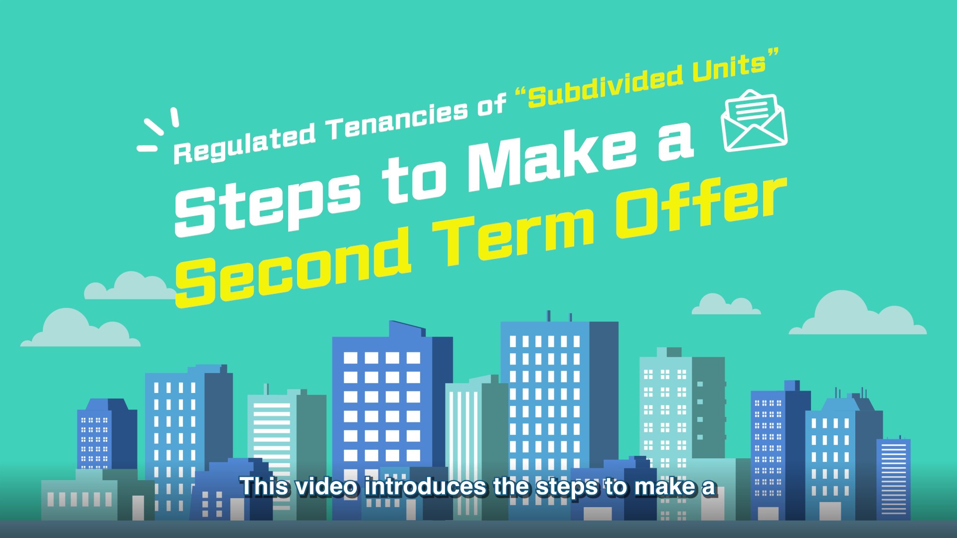Tutorial Video: Regulated Tenancies of Subdivided Units - Steps to Make a Second Term Offer